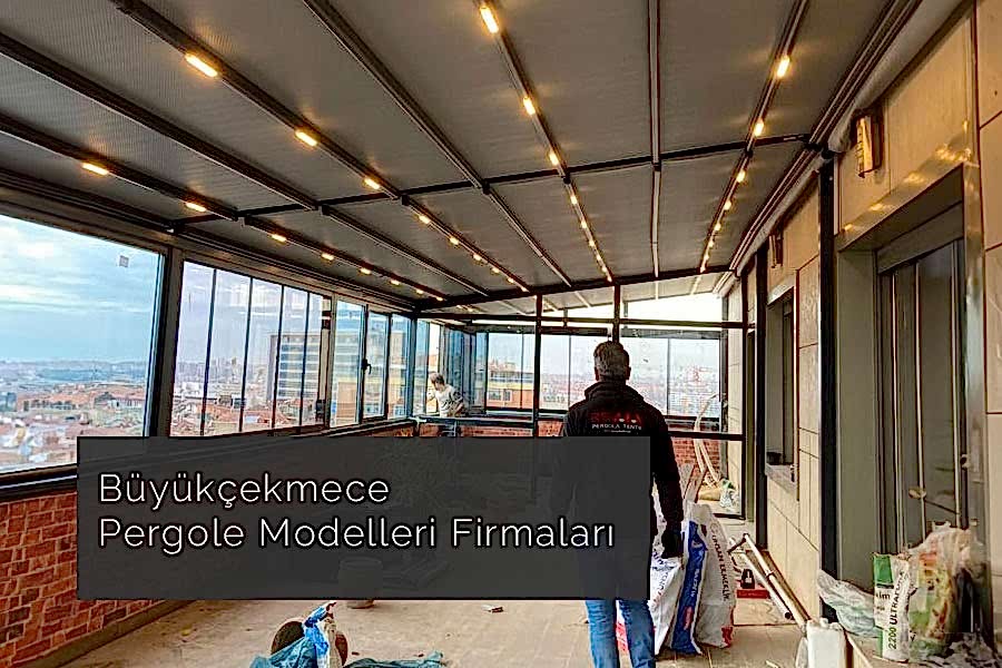 Büyükçekmece Pergole Modelleri Firmaları